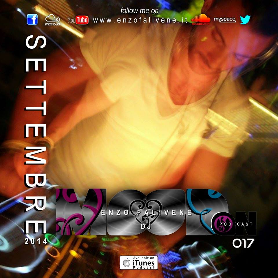 
							 Dj Enzo Falivene - Mood On 017 Settembre 2014 
							